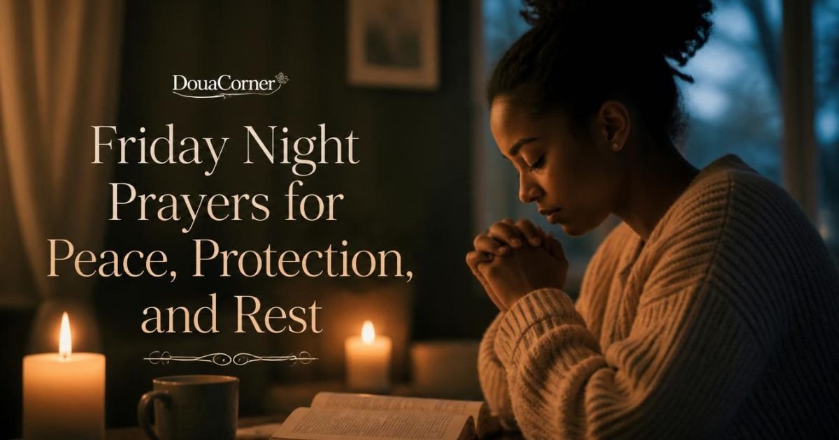 Friday Night Prayers for Peace, Protection, and Rest
